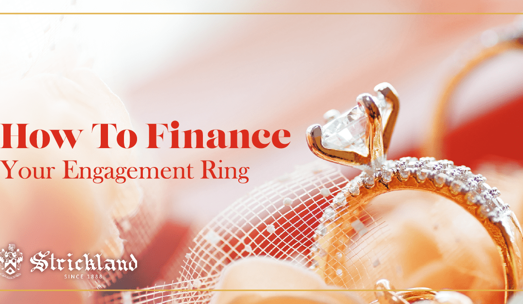 How to Finance your Engagement Ring | Strickland Jewelers | Dothan, AL