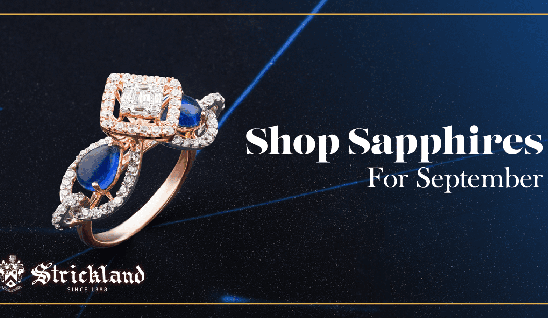 Shop Sapphires for September | Strickland Jewelers | in Dothan, AL